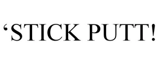 'STICK PUTT! Trademark Image