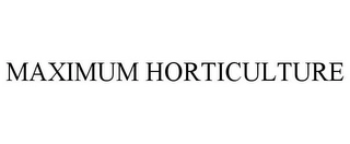 MAXIMUM HORTICULTURE Trademark Image