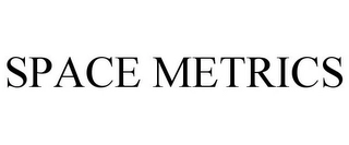 SPACE METRICS Trademark Image
