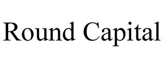 ROUND CAPITAL Trademark Image