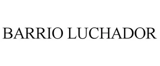 BARRIO LUCHADOR Trademark Image