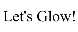 LET'S GLOW! Trademark Image