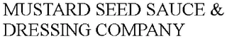 MUSTARD SEED SAUCE & DRESSING COMPANY Trademark Image
