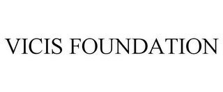 VICIS FOUNDATION Trademark Image