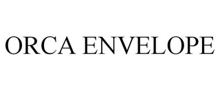 ORCA ENVELOPE Trademark Image