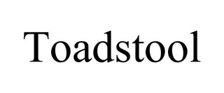 TOADSTOOL Trademark Image