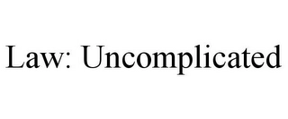 LAW: UNCOMPLICATED Trademark Image