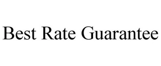 BEST RATE GUARANTEE Trademark Image