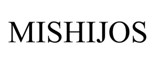 MISHIJOS Trademark Image