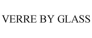 VERRE BY GLASS Trademark Image