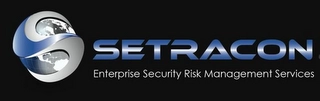 S SETRACON ENTERPRISE SECURITY RISK MANAGEMENT SERVICES Trademark Image