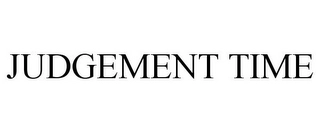 JUDGEMENT TIME Trademark Image