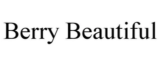 BERRY BEAUTIFUL Trademark Image