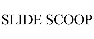 SLIDE SCOOP Trademark Image