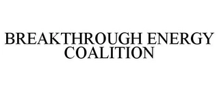 BREAKTHROUGH ENERGY COALITION Trademark Image