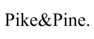 PIKE&PINE. Trademark Image