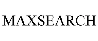 MAXSEARCH Trademark Image