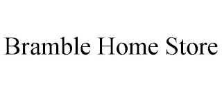 BRAMBLE HOME STORE Trademark Image