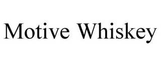 MOTIVE WHISKEY Trademark Image