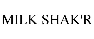MILK SHAK'R Trademark Image