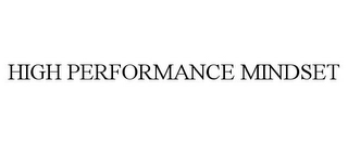 HIGH PERFORMANCE MINDSET Trademark Image