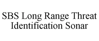 SBS LONG RANGE THREAT IDENTIFICATION SONAR Trademark Image