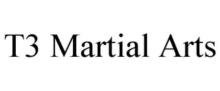 T3 MARTIAL ARTS Trademark Image