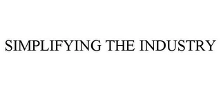 SIMPLIFYING THE INDUSTRY Trademark Image