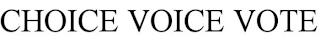 CHOICE VOICE VOTE Trademark Image