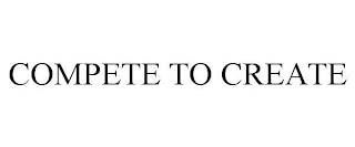 COMPETE TO CREATE Trademark Image