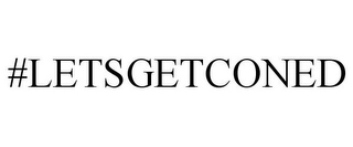 #LETSGETCONED Trademark Image