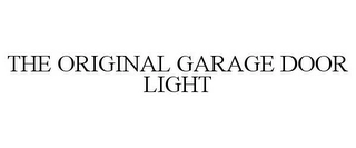 THE ORIGINAL GARAGE DOOR LIGHT Trademark Image