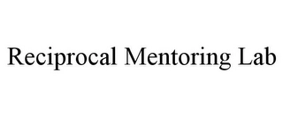 RECIPROCAL MENTORING LAB Trademark Image