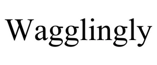 WAGGLINGLY Trademark Image
