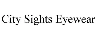 CITY SIGHTS EYEWEAR Trademark Image