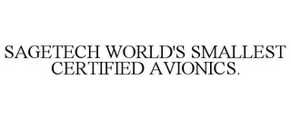 SAGETECH WORLD'S SMALLEST CERTIFIED AVIONICS. Trademark Image