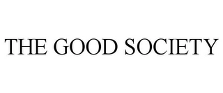 THE GOOD SOCIETY Trademark Image