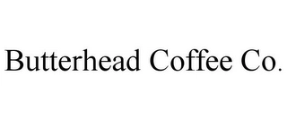 BUTTERHEAD COFFEE CO. Trademark Image
