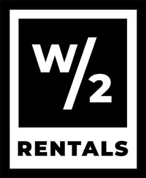 W/2 RENTALS Trademark Image
