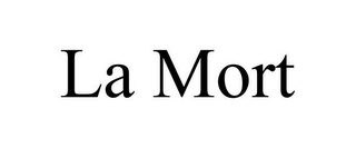 LA MORT Trademark Image