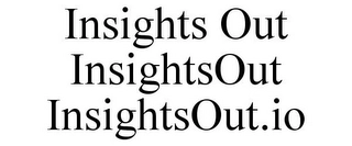 INSIGHTS OUT INSIGHTSOUT INSIGHTSOUT.IO Trademark Image