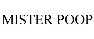 MISTER POOP Trademark Image