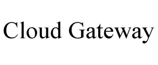 CLOUD GATEWAY Trademark Image