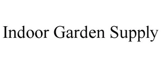 INDOOR GARDEN SUPPLY Trademark Image