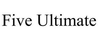 FIVE ULTIMATE Trademark Image