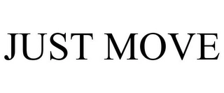 JUST MOVE Trademark Image