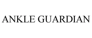 ANKLE GUARDIAN Trademark Image