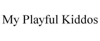 MY PLAYFUL KIDDOS Trademark Image
