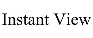 INSTANT VIEW Trademark Image