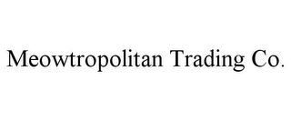MEOWTROPOLITAN TRADING CO. Trademark Image